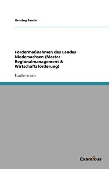 Foerdermassnahmen des Landes Niedersachsen (Master Regionalmanagement & Wirtschaftsfoerderung)