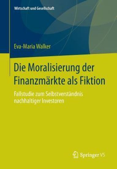 Die Moralisierung der Finanzmärkte als Fiktion
