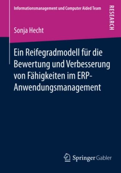 Ein Reifegradmodell für die Bewertung und Verbesserung von Fähigkeiten im ERP-Anwendungsmanagement