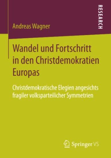 Wandel und Fortschritt in den Christdemokratien Europas