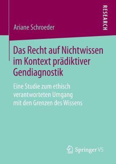 Das Recht auf Nichtwissen im Kontext prädiktiver Gendiagnostik