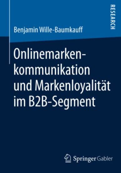 Onlinemarkenkommunikation und Markenloyalität im B2B-Segment