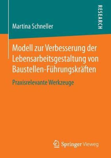 Modell zur Verbesserung der Lebensarbeitsgestaltung von Baustellen-Führungskräften