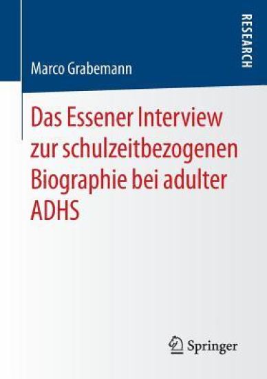 Das Essener Interview zur schulzeitbezogenen Biographie bei adulter ADHS