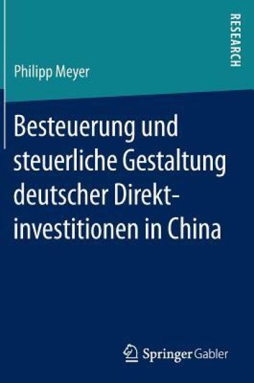 Besteuerung und steuerliche Gestaltung deutscher Direktinvestitionen in China