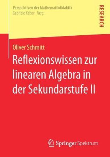Reflexionswissen zur linearen Algebra in der Sekundarstufe II