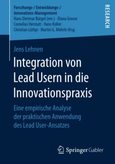 Integration von Lead Usern in die Innovationspraxis