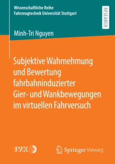 Subjektive Wahrnehmung und Bewertung fahrbahninduzierter Gier- und Wankbewegungen im virtuellen Fahrversuch