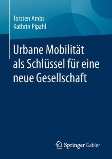 Urbane Mobilität als Schlüssel für eine neue Gesellschaft