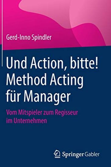 Und Action, bitte! Method Acting für Manager