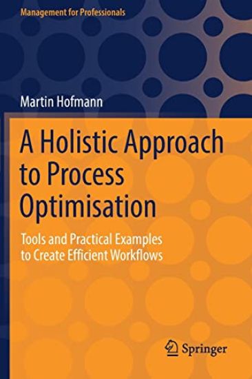 A Holistic Approach to Process Optimisation
