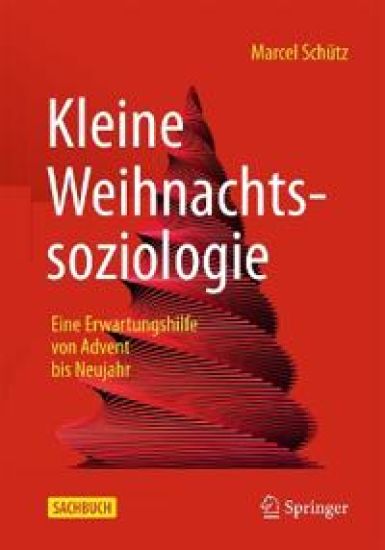Kleine Weihnachtssoziologie – Eine Erwartungshilfe von Advent bis Neujahr