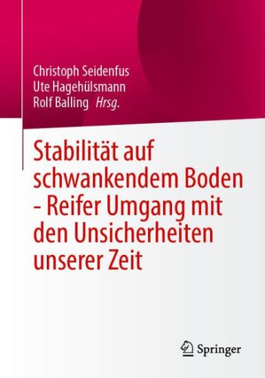 Stabilität auf schwankendem Boden - Reifer Umgang mit den Unsicherheiten unserer Zeit