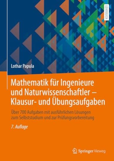 Mathematik für Ingenieure und Naturwissenschaftler - Klausur- und Übungsaufgaben