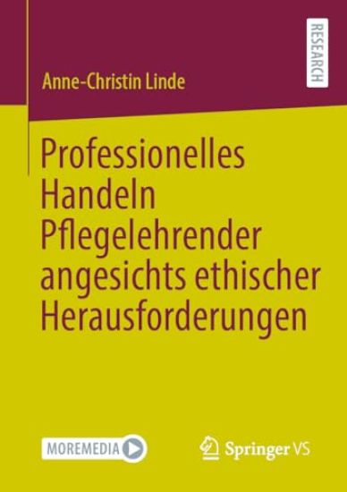 Professionelles Handeln Pflegelehrender angesichts ethischer Herausforderungen