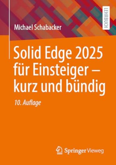 Solid Edge 2025 für Einsteiger – kurz und bündig