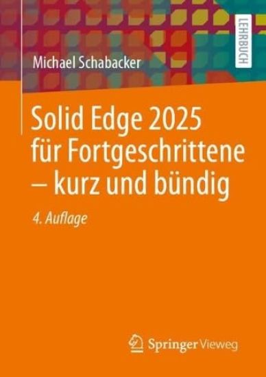 Solid Edge 2025 für Fortgeschrittene – kurz und bündig