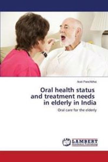 Oral Health Status and Treatment Needs in Elderly in India