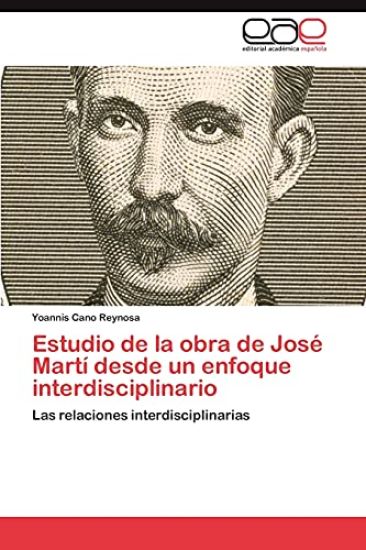 Estudio de La Obra de Jose Marti Desde Un Enfoque Interdisciplinario