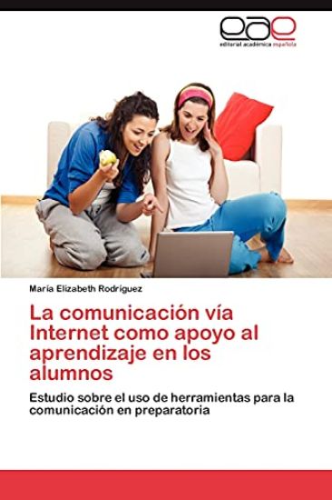 La Comunicacion Via Internet Como Apoyo Al Aprendizaje En Los Alumnos