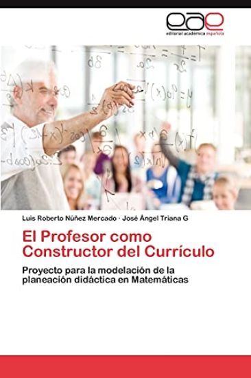 El Profesor Como Constructor del Curriculo