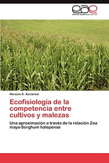 Ecofisiologia de La Competencia Entre Cultivos y Malezas