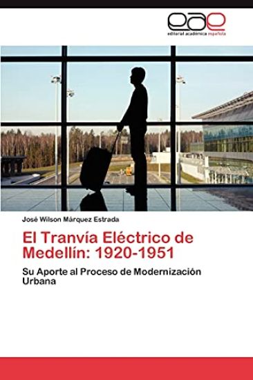 El Tranvia Electrico de Medellin