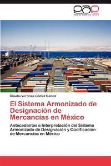 El Sistema Armonizado de Designacion de Mercancias En Mexico