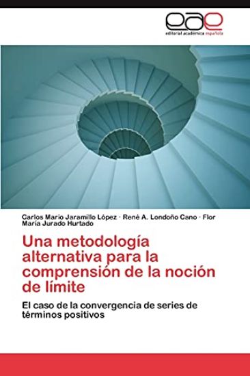 Una Metodologia Alternativa Para La Comprension de La Nocion de Limite