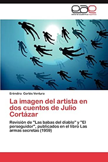 La Imagen del Artista En DOS Cuentos de Julio Cortazar