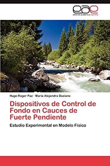 Dispositivos de Control de Fondo En Cauces de Fuerte Pendiente