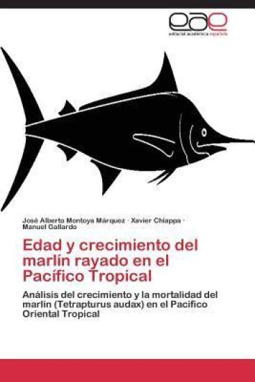Edad y crecimiento del marlín rayado en el Pacífico Tropical
