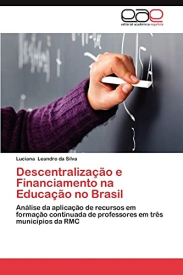Descentralizacao E Financiamento Na Educacao No Brasil