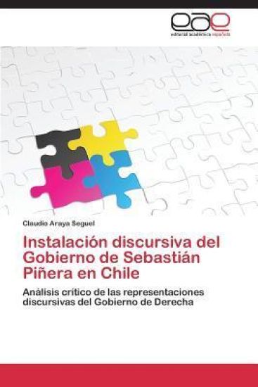 Instalación discursiva del Gobierno de Sebastián Piñera en Chile