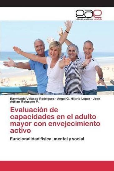 Evaluación de capacidades en el adulto mayor con envejecimiento activo