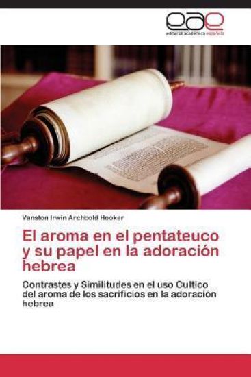 El aroma en el pentateuco y su papel en la adoración hebrea