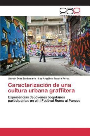 Caracterización de una cultura urbana graffitera