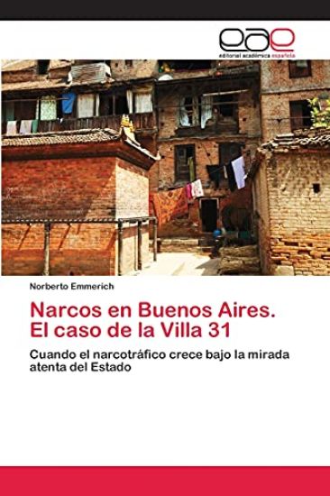Narcos en Buenos Aires. El caso de la Villa 31