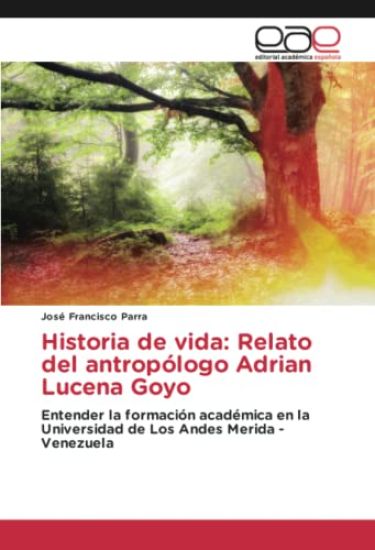 Historia de vida: Relato del antropólogo Adrian Lucena Goyo