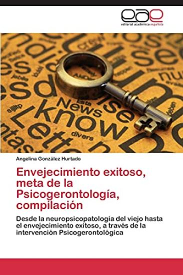 Envejecimiento exitoso, meta de la Psicogerontología, compilación