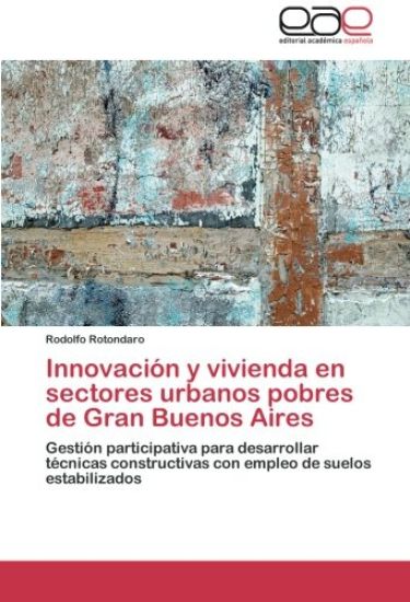 Innovación y vivienda en sectores urbanos pobres de Gran Buenos Aires