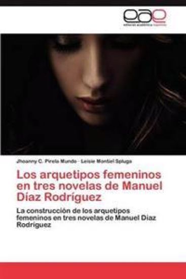 Los Arquetipos Femeninos En Tres Novelas de Manuel Diaz Rodriguez