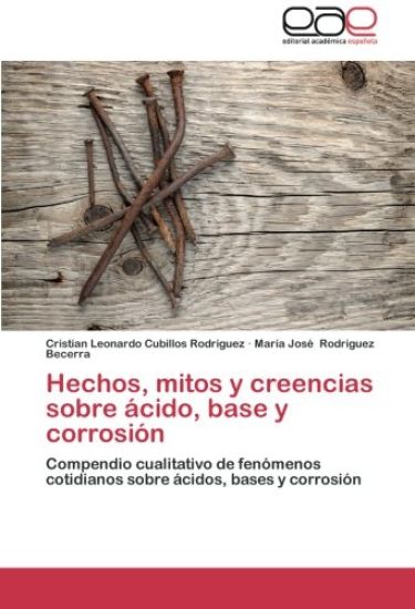 Hechos, mitos y creencias sobre ácido, base y corrosión