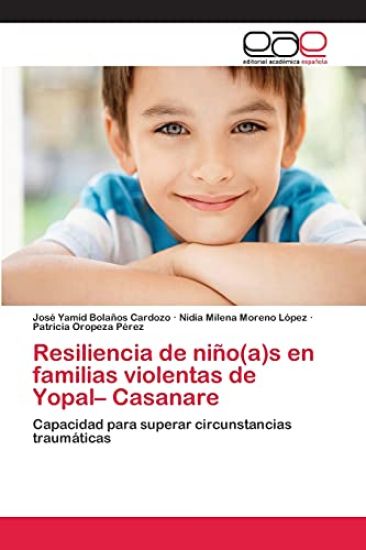 Resiliencia de niño(a)s en familias violentas de Yopal- Casanare