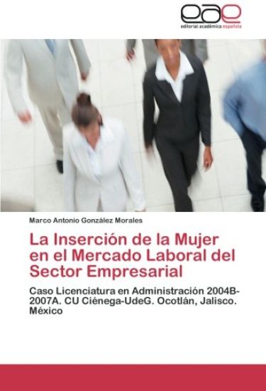La Inserción de la Mujer en el Mercado Laboral del Sector Empresarial