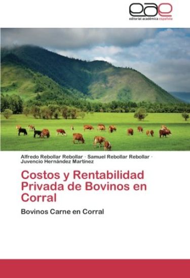 Costos y Rentabilidad Privada de Bovinos en Corral