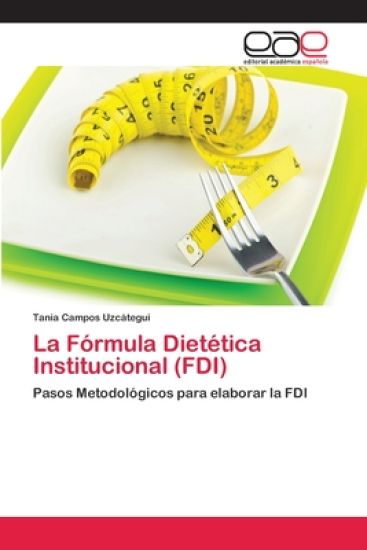 La Fórmula Dietética Institucional (FDI)