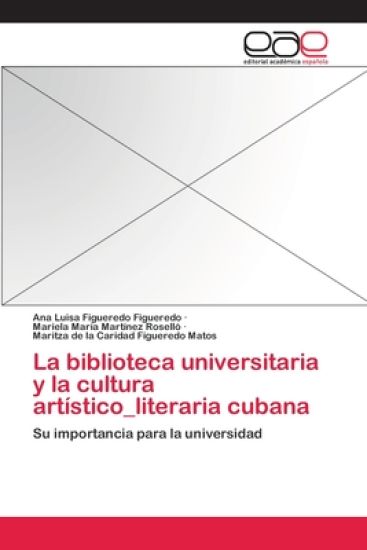 La biblioteca universitaria y la cultura artístico_literaria cubana