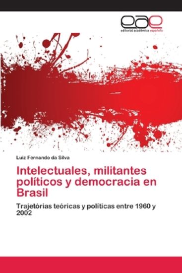 Intelectuales, militantes políticos y democracia en Brasil