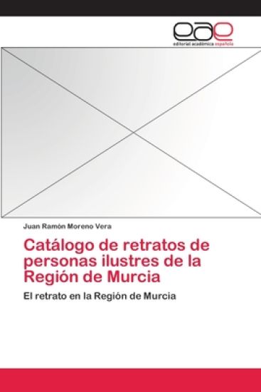 Catálogo de retratos de personas ilustres de la Región de Murcia